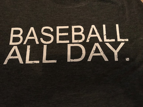 BASEBALL ALL DAY or SOFTBALL ALL DAY -ADULT - GILDAN COTTON T-SHIRT - YOU PICK COLOR OF SHIRT