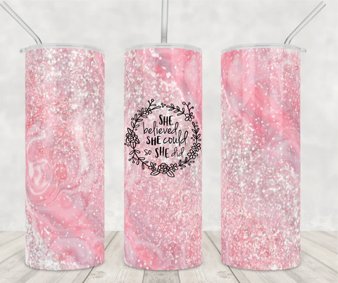 She Believed She Could So She Did -  20 oz Tumbler